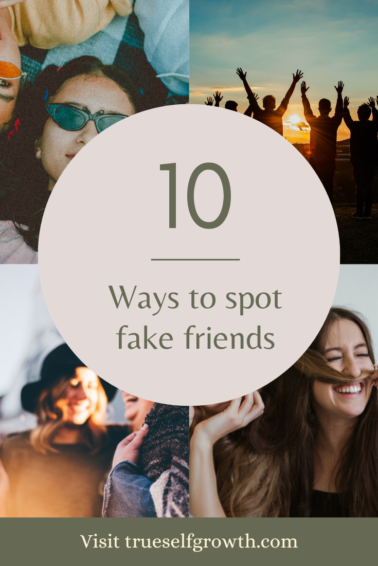 10 Signs Of Fake Friends + How To Spot Them - True Self Growth