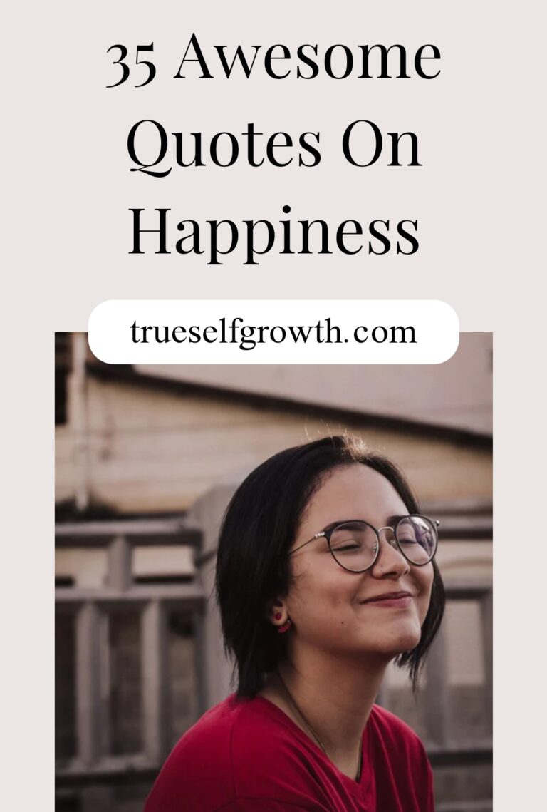 35 Awesome Quotes On Happiness - True Self Growth